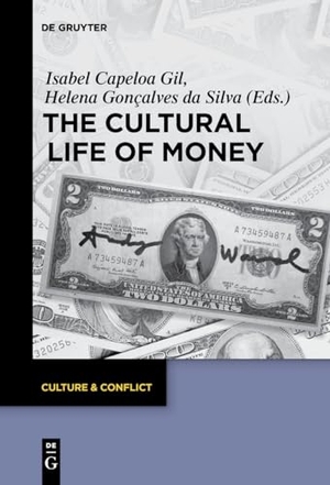 Gonçalves Da Silva, Helena / Isabel Capeloa Gil (Hrsg.). The Cultural Life of Money. De Gruyter, 2018.