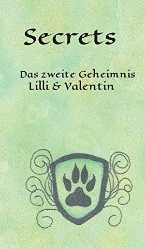 Hartung, Lisa-Marie. Secrets - Das zweite Geheimnis - Lilli & Valentin (Teil 2). tredition, 2017.