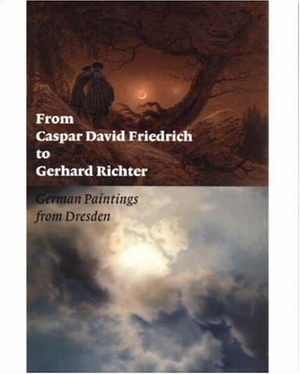 Bischoff, Ulrich / Hipp, Elisabeth et al. From Caspar David Friedrich to Gerhard Richter: German Paintings from Dresden. Getty Publications, 2006.