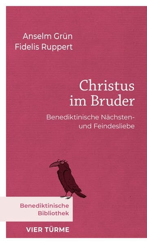 Grün, Anselm / Fidelis Ruppert. Christus im Bruder - Benediktinische Nächsten- und Feindesliebe. Vier Tuerme GmbH, 2025.