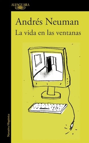 Neuman, Andrés. La vida en las ventanas. Alfaguara, 2016.