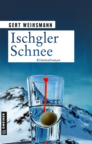 Weihsmann, Gert. Ischgler Schnee - Kriminalroman. Gmeiner Verlag, 2021.