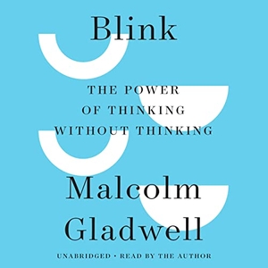 Gladwell, Malcolm. Blink - The Power of Thinking Without Thinking. Hachette Book Group, 2005.