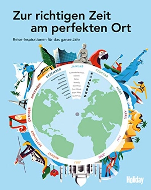 Rössig, Wolfgang. HOLIDAY Reisebuch: Zur richtigen Zeit am perfekten Ort - Reise-Inspirationen für das ganze Jahr. Travel House Media GmbH, 2019.