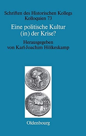 Hölkeskamp, Karl-Joachim (Hrsg.). Eine politische Kultur (in) der Krise? - Die "letzte Generation" der römischen Republik. De Gruyter Oldenbourg, 2009.