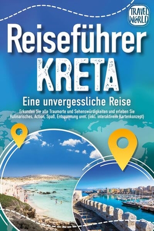 World, Travel. Reiseführer Kreta - Eine unvergessliche Reise: Erkunden Sie alle Traumorte und Sehenswürdigkeiten und erleben Sie Kulinarisches, Action, Spaß, Entspannung uvm. (inkl. interaktivem Kartenkonzept). EoB, 2024.