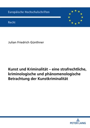 Günthner, Julian. Kunst und Kriminalität ¿ eine strafrechtliche, kriminologische und phänomenologische Betrachtung der Kunstkriminalität. Peter Lang, 2021.