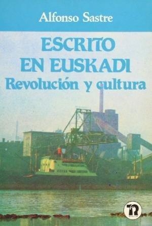 Sastre, Alfonso. Escrito en Euskadi. Talasa Ediciones, S.L., 1982.