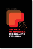 The Place of Anarchism in Socialistic Evolution