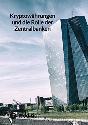 Moritz. Kryptowährungen und die Rolle der Zentralbanken. tredition, 2023.