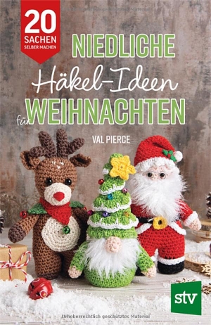Pierce, Val. Niedliche Häkel-Ideen für Weihnachten - 20 Sachen selber machen. Stocker Leopold Verlag, 2025.
