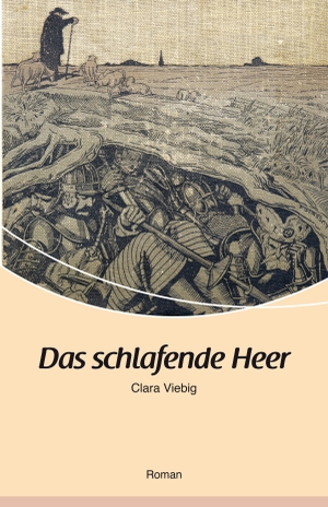 Viebig, Clara. Das schlafende Heer - Roman. Rhein-Mosel-Verlag, 2023.
