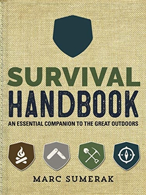Sumerak, Marc. Survival Handbook - An Essential Companion to the Great Outdoors. Epic Ink Books, 2019.