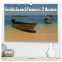 Von Mexiko nach Panama in 12 Monaten (hochwertiger Premium Wandkalender 2024 DIN A2 quer), Kunstdruck in Hochglanz