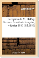 Réception de M. Halévy, discours. Académie française, 4 février 1886