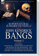The Collected Supernatural and Weird Fiction of John Kendrick Bangs