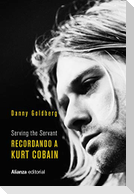 Recordando a Kurt Cobain : serving the servant