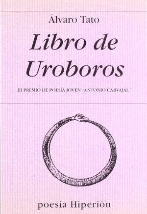 Tato, Álvaro. Libro de uroboros. Hiperión, 2000.