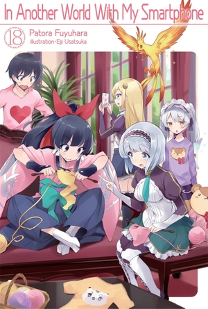Fuyuhara, Patora. In Another World with My Smartphone: Volume 18 (Light Novel) - Volume 18. Yen Press, 2021.