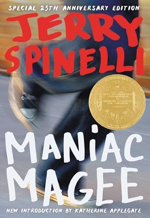 Spinelli, Jerry. Maniac Magee. Little, Brown Books for Young Readers, 1999.