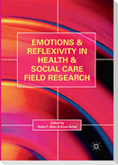 Emotions and Reflexivity in Health & Social Care Field Research