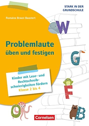 Braun-Baustert, Romaine. Stark in der Grundschule - Deutsch - Klasse 2-4 - Problemlaute üben und festigen - Kinder mit Lese- und Rechtschreibschwierigkeiten fördern - Buch mit Kopiervorlagen. Cornelsen Vlg Scriptor, 2022.