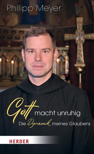 Meyer, Philipp. Gott macht unruhig - Die Dynamik meines Glaubens. Herder Verlag GmbH, 2020.