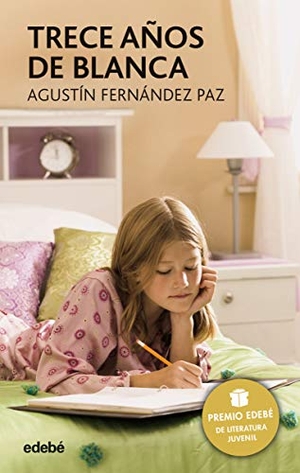 Fernández Paz, Agustín. Trece años de Blanca. Editorial Edebé, 2005.