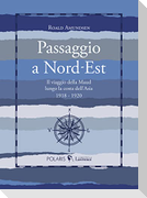 Passaggio a Nord-Est. Il viaggio della Maud lungo la costa dell'Asia. 1918-1920