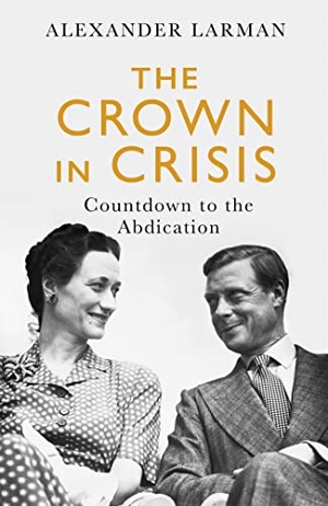 Larman, Alexander. The Crown in Crisis - As seen on Channel 4's Edward vs George - Countdown to the Abdication. Orion Publishing Co, 2021.