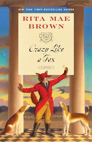 Brown, Rita Mae. Crazy Like a Fox. Random House Publishing Group, 2018.