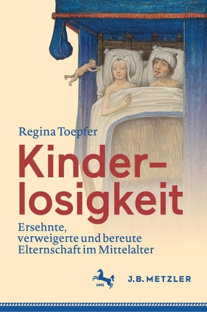Toepfer, Regina. Kinderlosigkeit - Ersehnte, verweigerte und bereute Elternschaft im Mittelalter. Metzler Verlag, J.B., 2020.