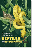 El Increíble Catálogo de Los Reptiles Más Extraordinarios
