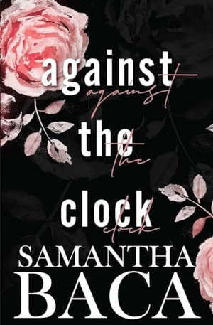 Baca, Samantha. Against The Clock. Samantha Baca, 2024.
