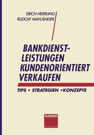 Mayländer Rudolf / Erich Herrling. Bankdienstleistungen kundenorientiert verkaufen - Tips - Strategien - Konzepte. Gabler Verlag, 1994.