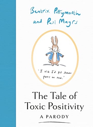 Pottymouth, Beatrix / Paul Magrs. The Tale of Toxic Positivity. HarperCollins Publishers, 2023.