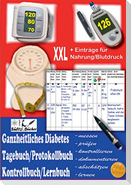 Ganzheitliches Diabetes Tagebuch/Protokollbuch/Kontrollbuch/Lernbuch XXL messen - prüfen - kontrollieren - dokumentieren - abschätzen - zusätzlich für Einträge von Nahrung/Blutdruck