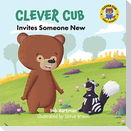 Clever Cub Invites Someone New