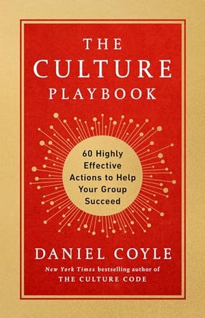 Coyle, Daniel. The Culture Playbook: 60 Highly Effective Actions to Help Your Group Succeed. Random House Publishing Group, 2022.