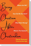 Being Christian after Christendom