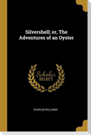 Silvershell; or, The Adventures of an Oyster