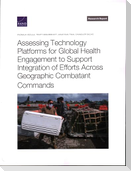 Assessing Technology Platforms for Global Health Engagement to Support Integration of Efforts Across Geographic Combatant Commands