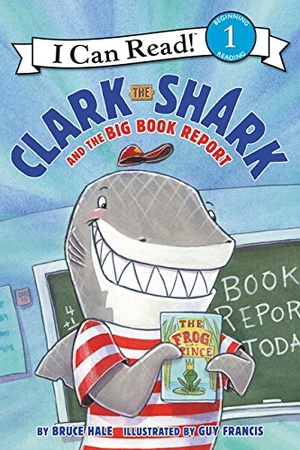 Hale, Bruce. Clark the Shark and the Big Book Report. HarperCollins, 2017.