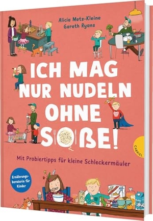 Metz-Kleine, Alicia. Familienreihe 2: Ich mag nur Nudeln ohne Soße! - Mit Probiertipps für kleine Schleckermäuler  | Bilderbuch ab 3 über Essen mit Kindern. Gabriel Verlag, 2026.