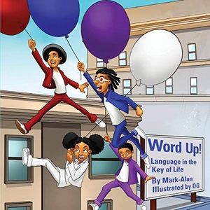 Mark-Alan. Word Up! - Language in the Key of Life. Proving Press, 2020.