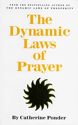 Ponder, Catherine. The Dynamic Laws of Prayer. DeVorss & Company, 1987.