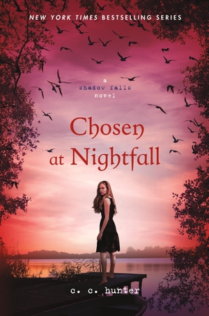 Hunter, C. C.. Shadow Falls 05. Chosen at Nightfall. Macmillan USA, 2013.