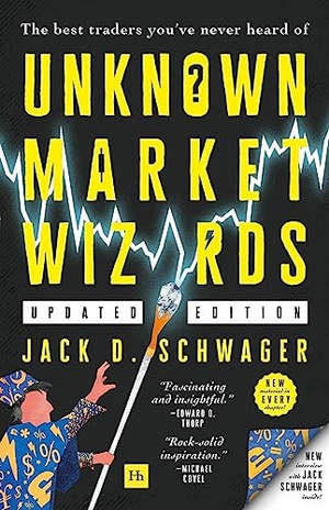 Schwager, Jack D.. Unknown Market Wizards - The best traders you've never heard of. Macmillan Publishers Int Ltd - MDL, 2023.