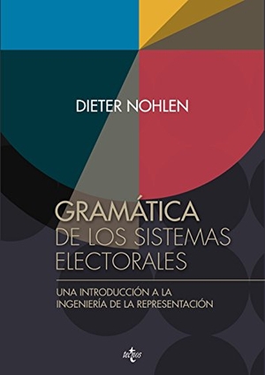 Nohlen, Dieter. Gramática de los sistemas electorales : una introducción a la ingeniería de la representación. Editorial Tecnos, 2015.