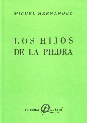 García Montero, Luis / Miguel Hernández. Los hijos de la piedra. Universidad Internacional de Andalucía, 2017.